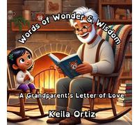 Words of Wonder and Wisdom: A Grandparent's Letter of Love