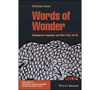 Words of Wonder: Endangered Languages and What They Tell Us (The Language Library)