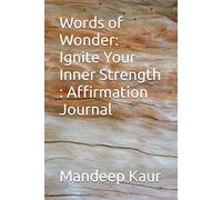 Words of Wonder: Ignite Your Inner Strength : Affirmation Journal