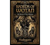 Words of Wotan: 365 Runes of the Allfather