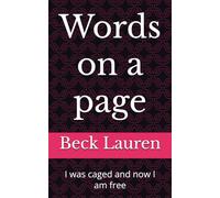 Words on a page: I was caged and now I am free