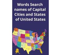 Words Search Capital Cities and States in the US: General Knowledge of Capital Cities and States in the US. 51 Pages Format Size: 6 X 9 inches (15.24 X 22.86 cm)