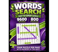 Words Search Easy to Expert Levels - 9600 Words 800 Puzzles: Four Puzzles Per Page with Answers at the Back