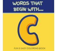 Words That Begin With C: Fun & Easy Coloring Book