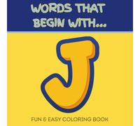 Words That Begin With J: Fun & Easy Coloring Book