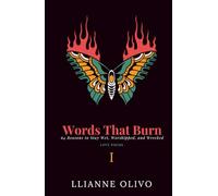 Words That Burn: 64 Reasons to Stay Wet, Worshipped, and Wrecked Love Poems (Butterfly Edition)