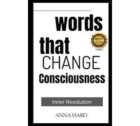 Words That Change Consciousness.