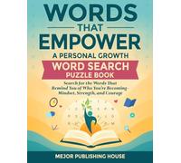 Words That Empower: A Personal Growth Word Search Puzzle Book: Search for the Words That Remind You of Who You’re Becoming - Mindset, Strength, and Courage