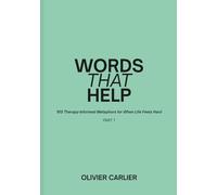 Words That Help: 100 Therapy Informed Metaphors for When Life Feels Hard - Part 1