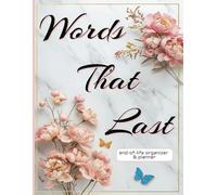 Words That Last : End-of-Life Organizer & Planner | Important Information for My Family | End-of-Life Organizer Workbook