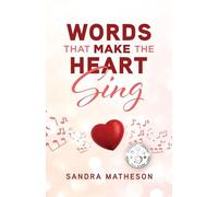 Words That Make The Heart Sing