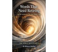 Words That Need Retiring And the Architecture That Must Replace Them