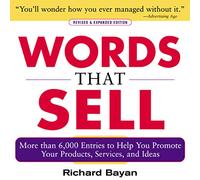 Words that Sell, Revised and Expanded Edition: The Thesaurus to Help You Promote Your Products, Services, and Ideas (BUSINESS BOOKS)