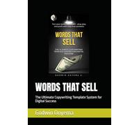 WORDS THAT SELL: The Ultimate Copywriting Template System for Digital Success