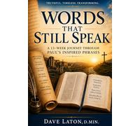 Words That Still Speak: A 13-Week Journey Through Paul's Inspired Phrases
