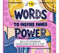Words to Inspire Inner Power: A Bold and Easy Coloring Book for Adults and Teens - 52 Inspirational Words to Color for Joy, Calm and Mindful Creativity, One for Each Week of the Year