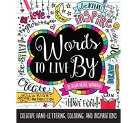 Words to Live By: Creative hand-lettering, coloring, and inspirations