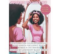 Words to Live By: For Dreamers, Doers, and Those Who Color Outside the Lines