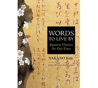 Words to Live By: Japanese Classics for Our Time