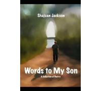 Words to My Son: A Collection of Poetry