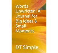 Words Unwritten: A Journal for Big Ideas & Small Moments