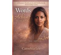 Words vs. Actions: A Woman’s Workbook for Self-Reflection & Relationship Clarity
