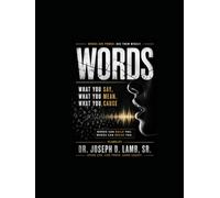 WORDS: What You Say, What You Mean, What You Cause