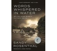 Words Whispered in Water, Anniversary: Why the Levees Broke in Hurricane Katrina