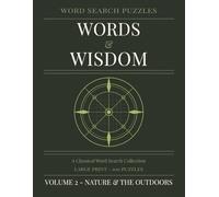 Words & Wisdom: Volume 2 - Nature & The Outdoors: Large Print Word Search Puzzles for Seniors - Volume 2: Nature & The Outdoors - 100 Puzzles
