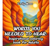 Words You Needed to Hear: Inspirational coloring book for Adults: Positive Affirmation, Relaxing Self-Care Pages for Teens and Adults: Art Therapy ... Creative Expression for Adults and Teenagers