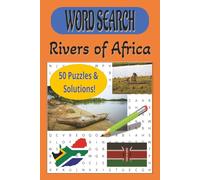 Wordseach: Rivers of Africa: Perennial and Seasonal Waterways challenge, 50 Puzzles with Solutions, 6 x 9 Inches