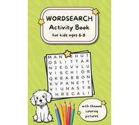 Wordsearch Activity Book For Kids Ages 6 - 8: Puzzle and Coloring Book for Kids: 10 Fun Themes, 50 Word Searches, Coloring Illustration Every Page | Brain Boosting Fun for Children