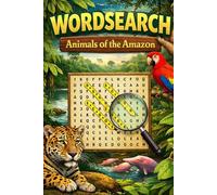 WordSearch - Animals of the Amazon: Animals of the Amazon: Have Fun Exploring Animals of the Amazon Rainforest | 6x9 inches | 60+ pages | 30 Word Searches | Solutions Included