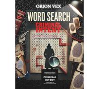 Wordsearch: Criminal Intent - A Puzzle Book of Law, Lies & Forensic Minds: Word Searches with Large Print about Crime, Law & Order, Forensic ... I Great for True Crime Fans & Puzzle Lovers