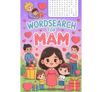 Wordsearch for Mam: Mothers Day: Clean-Layout Skill-Building Puzzle Workbook for Adult Solvers with Quick Start and Bedtime Wind Down