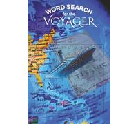 WORDSEARCH FOR THE VOYAGER / MAPS NAVIGATION: TITANIC HISTORY
