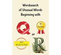 Wordsearch of Unusual Words Beginning with Q or R: Word Search Puzzle With Words only starting with Q or R | 6 × 9 inches; 100 Pages | 50 Puzzles; 17 ... Puzzle | Ideal for Seniors, Adults and Teens