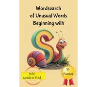 Wordsearch of Unusual Words Beginning with S: Word Search Puzzle With Words only starting with S | 6 × 9 inches; 100 Pages | 50 Puzzles; 33 Words per Puzzle | Ideal for Seniors, Adults and Teens