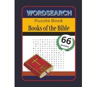 Wordsearch Puzzle Book Books of the Bible: A Bible-themed Wordsearch puzzle book with 66 puzzles (one for each book of the bible) suitable for Adults, Seniors and Teens.