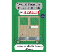 Wordsearch Puzzle Book on Health: Learn healthcare practice related words with 55+ amazing puzzles | Suitable from Teens and above | 6x9inches | 120pages | perfect for gifts, holidays & leisure