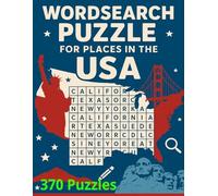 WORDSEARCH PUZZLE FOR PLACES IN THE USA: 5550 Words - 370 Puzzles, Large Print, Easy to Read and Handle, Perfect for Holiday, Vacation and Relaxation.