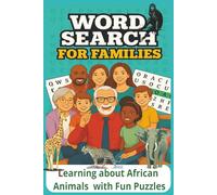 WORDSERCH FOR FAMILYS LEARNING ABOUT AFRICAN ANIMALS WITH FUN PUZZLES: Word Searches with Easy to Read Print about Africa ,Animals, Jungle and more ... Gift for Vacation, Holidays and Free Times