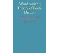 Wordsworth's Theory of Poetic Diction: A Study of the Historical and Personal Background of the Lyrical Ballads