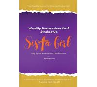 WordUp Declarations for A Stroked-Up Sista Girl: Your Weekly Journal for Staying Stroked-Up! Holy Spirit Medications, Meditations, Revelations (A ... of a Stroked-Out, Stroked-Up Sista Girl)