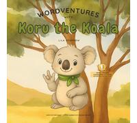 Wordventures with Koru the Koala: Level 1 Beginner Reader with Sight Words and Easy Phonics for Kindergarten & First Grade (Wordventures Series - ... a Story, and Every Story Sparks a Smile)