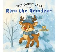 Wordventures with Reni the Reindeer: Level 1 Beginner Reader with Sight Words and Easy Phonics for Kindergarten & First Grade (Wordventures Series - ... a Story, and Every Story Sparks a Smile)