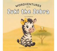 Wordventures with Zuki the Zebra: Level 1 Beginner Reader with Sight Words and Easy Phonics for Kindergarten & First Grade (Wordventures Series - ... a Story, and Every Story Sparks a Smile)