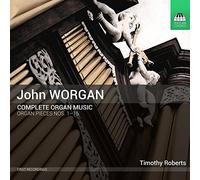 Worgan, John : Intégrale de L’oeuvre pour Orgue