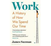 Work: A History of How We Spend Our Time