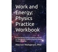 Work and Energy: Physics Practice Workbook: Concept Review, Practice Problems, and Step-by-Step Solutions for Mastering Work, Energy, Power, and Springs